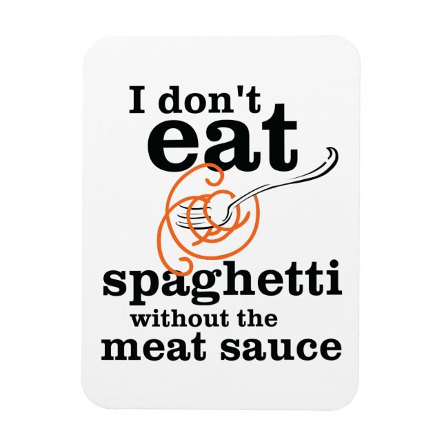 Íman Eu não como espaguete sem molho de carne (Vertical)