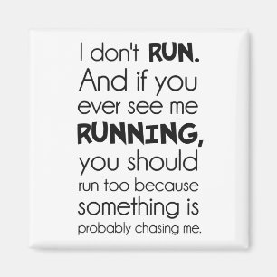 Íman Eu não corro. Alguma Coisa Está Provavelmente A Pe