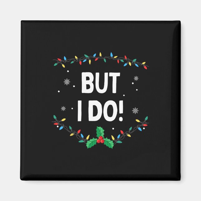 Íman Eu não faço roupas de Natal iguais, mas eu faço (Frente)