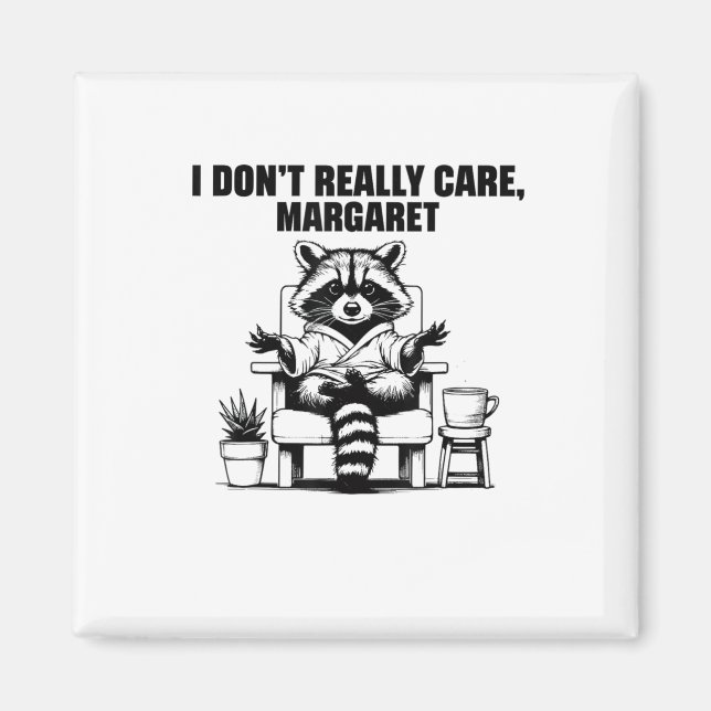 Íman Eu Não Me Importo Com Margaret Engraçado Meme Racc (Frente)