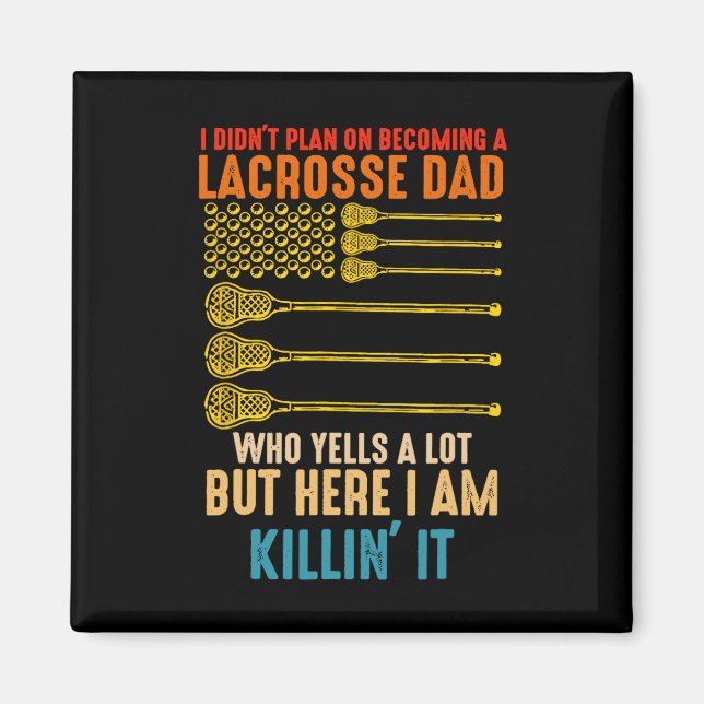 Íman Eu não planejei me tornar um Pai de Lacrosse Lacro (Frente)