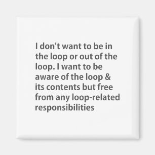 Íman Eu não quero estar no loop ou fora do loop