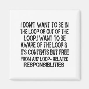 Íman Eu não quero estar no loop ou fora do loop