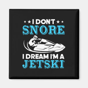 Íman Eu Não Ronco Eu Sonho Que Sou Uma Passeio De Jetsk