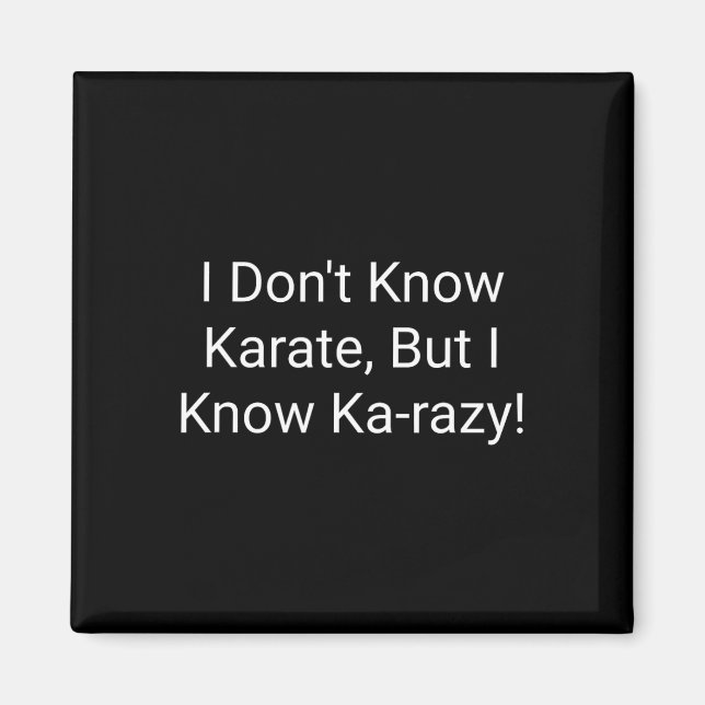 Íman Eu Não Sei Karatê Mas Eu Sei Karazy  (Frente)