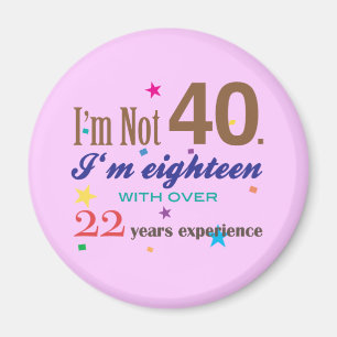 Íman Eu não sou 40 - presente de aniversário engraça