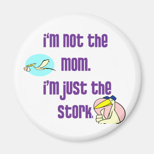 Íman Eu não sou a mamã, mim sou apenas a cegonha