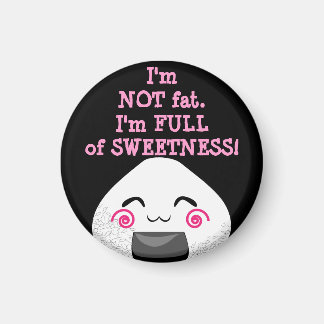 Íman EU NÃO SOU GORDO. Eu sou CHEIO de DOCE!