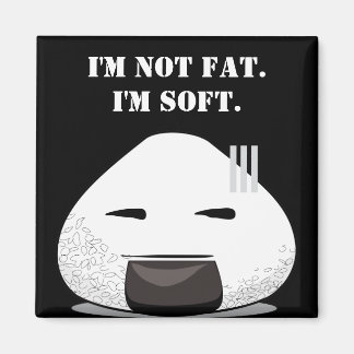 Íman EU NÃO SOU GORDO. Eu sou suave.