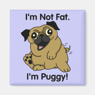 Íman Eu não sou gordo. Sou Puggy. Magneta Cute Chubby P