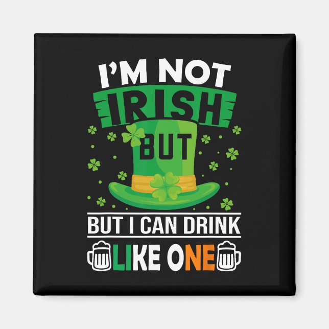 Íman Eu não sou irlandês, mas posso beber como um no St (Frente)