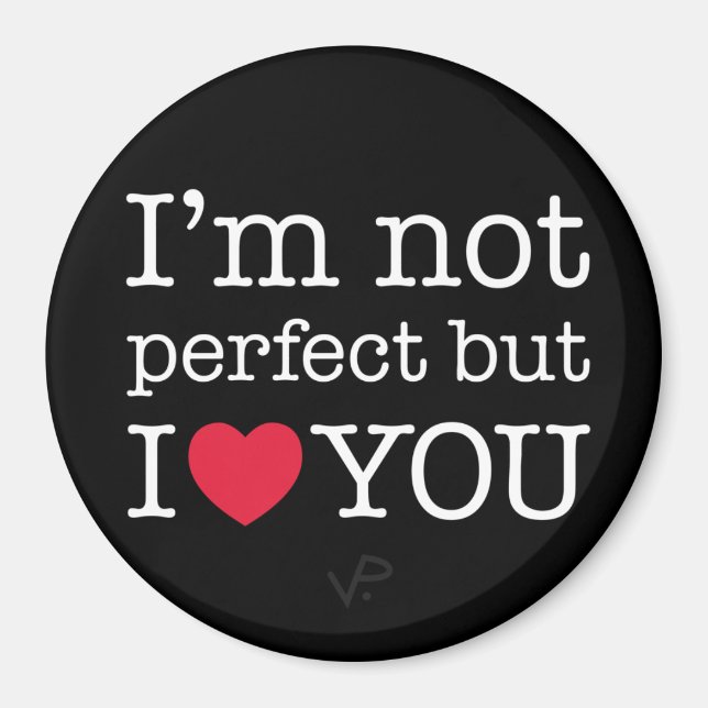 Íman Eu não sou perfeito, mas eu amo você ímã (Frente)