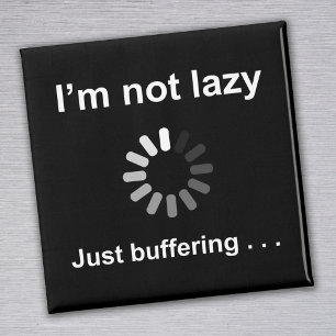 Íman Eu não sou preguiçoso - apenas protegendo -