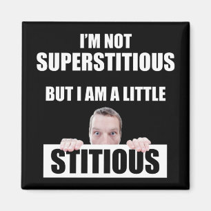 Íman Eu não sou supersticioso, mas sou um pouco discret