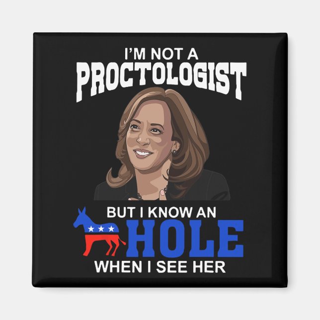 Íman Eu não sou um Proctologista, mas conheço um Buraco (Frente)