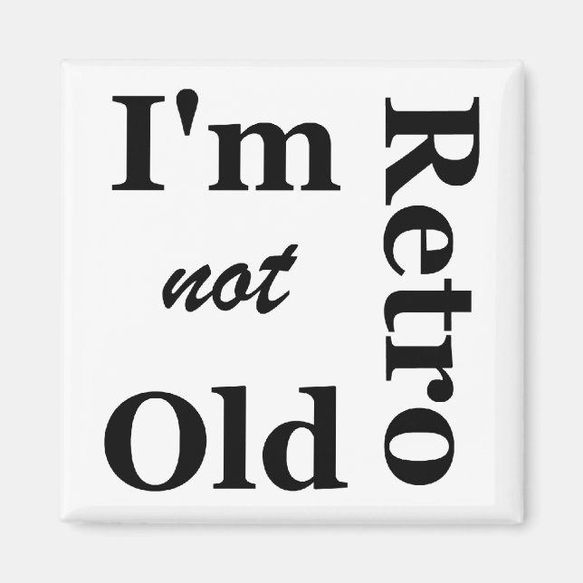 Íman Eu não sou velho sou Retro Magnet (Frente)