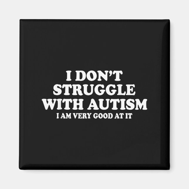 Íman Eu Não Tenho Dificuldade com Autismo Eu Sou Muito  (Frente)