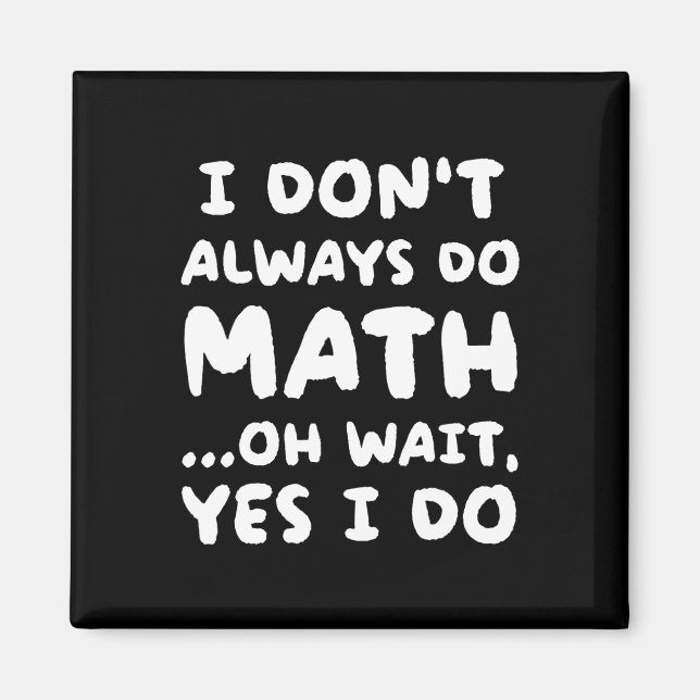 Íman Eu Nem Sempre Faço Matemática Professor de Matemát (Frente)