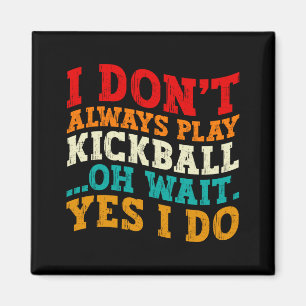 Íman Eu Nem Sempre Jogo Kickball Ah Espere Sim Eu Faço