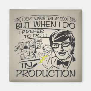 Íman Eu nem sempre testo meu código