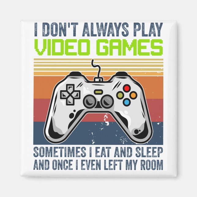 Íman Eu nem sempre toco Videos games às vezes (Frente)