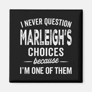 Íman Eu Nunca Questiono as Escolhas de Marleigh - Marle
