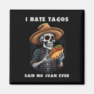 Íman Eu Odeio Tacos Disse Nenhum Juan Já Piadista Cinco