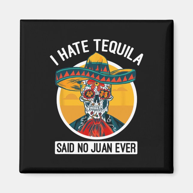 Íman Eu Odeio Tequila Disse Não Juan Nunca Cinco De May (Frente)
