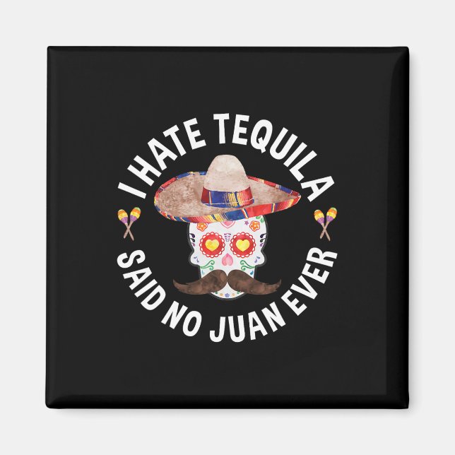 Íman Eu Odeio Tequila Disse Nenhum Juan Já Cinco De May (Frente)