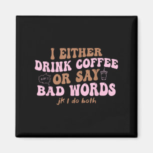 Íman Eu Ou Bebo Café Ou Digo Más Palavras Jk Eu Boto