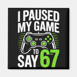 Íman Eu Pausar Meu Jogo Para Dizer 67 Gamer Jogos Menin