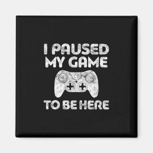 Íman Eu Pausei Meu Jogo Para Estar Aqui Camiseta Vídeo
