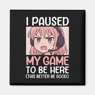 Íman Eu pausei meu jogo para estar aqui, isto precisa s