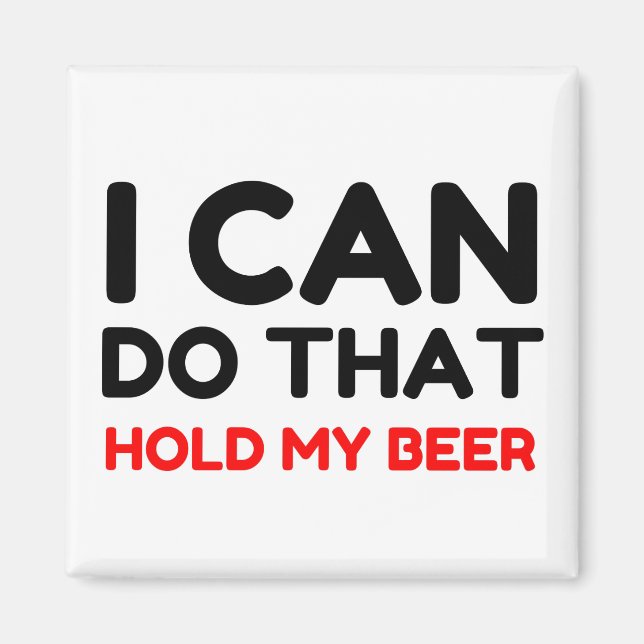 ÍMAN EU POSSO FAZER ISSO SEGURAR MINHA CERVEJA (Frente)