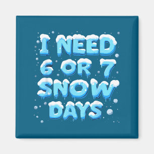 Íman Eu Preciso de 6 ou 7 Dias de Neve