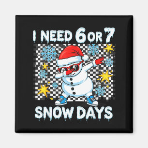 Íman Eu Preciso de 6 ou 7 Dias de Neve Dabbing Seis Set