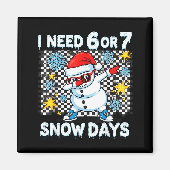 Íman Eu Preciso de 6 ou 7 Dias de Neve Dabbing Seis Set (Frente)