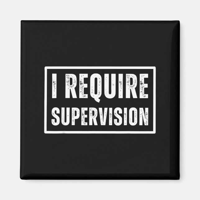 Íman Eu preciso supervisão humor sarcástico engraçado c (Frente)