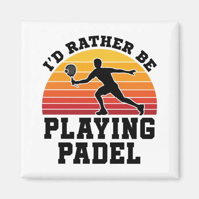 Íman Eu Preferencialmente Jogando Padel (Frente)