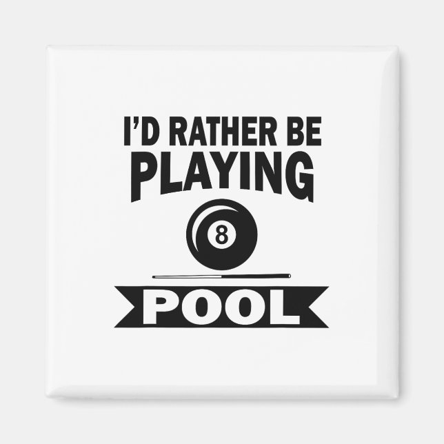 Íman Eu Preferencialmente Jogando Piscina Engraçado Pis (Frente)