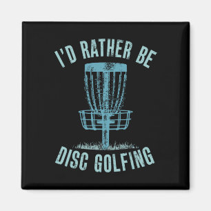 Íman Eu Preferiria Estar Jogando Disc Golf, Divertido D