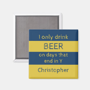 Íman Eu só bebo marinho de cerveja e ouro com um nome