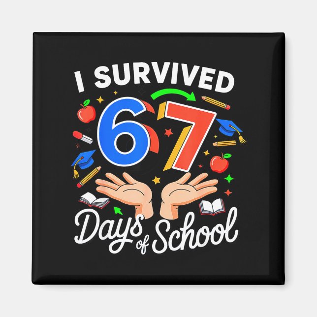 Íman Eu Sobrevivi 67 Dias De Escola Seis Sete 6 7 Meme  (Frente)