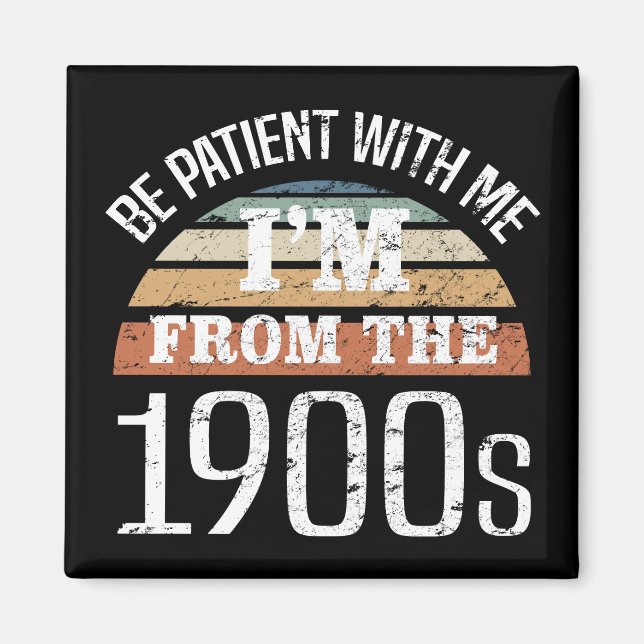 Íman Eu sou dos anos 1900, aniversário engraçado (Frente)