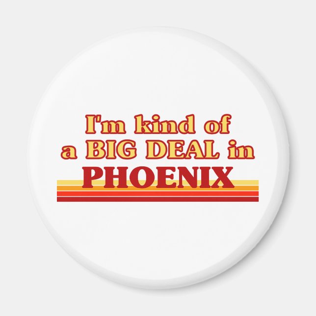 Íman Eu sou meio que um grande negócio em Phoenix (Frente)
