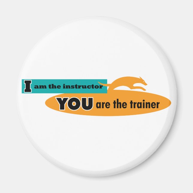 Íman Eu sou o instrutor, você é o treinador! (Frente)