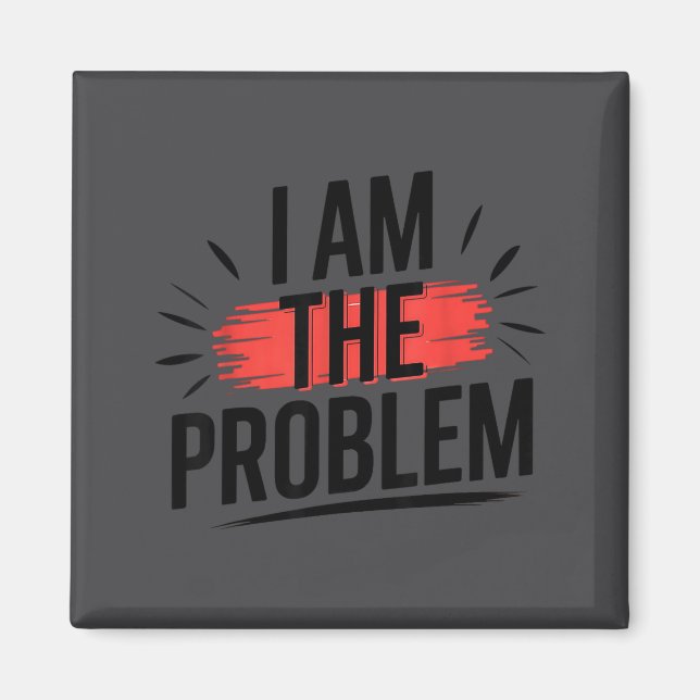 Íman Eu Sou O Problema Dito Divertido  (Frente)