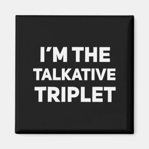 Íman Eu Sou O Tripleto Falador Tripletos Engraçados Com