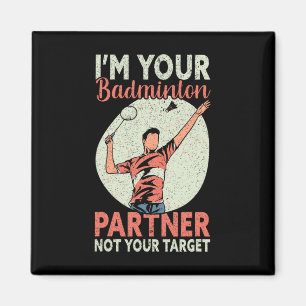 Íman Eu sou seu parceiro de Badminton Não seu alvo Engr