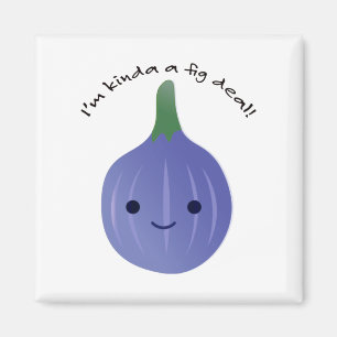 Íman Eu sou tipo uma Fig Dea